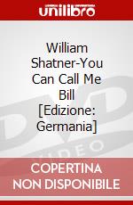 William Shatner-You Can Call Me Bill [Edizione: Germania] dvd