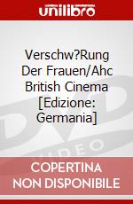Verschw?Rung Der Frauen/Ahc British Cinema [Edizione: Germania] dvd