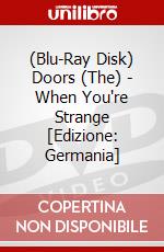 (Blu-Ray Disk) Doors (The) - When You're Strange [Edizione: Germania] brd
