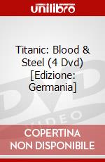 Titanic: Blood & Steel (4 Dvd) [Edizione: Germania] dvd