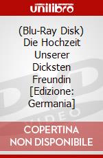 (Blu-Ray Disk) Die Hochzeit Unserer Dicksten Freundin [Edizione: Germania] brd