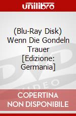(Blu-Ray Disk) Wenn Die Gondeln Trauer [Edizione: Germania] brd