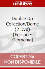 Double Up Collection/Dame (2 Dvd) [Edizione: Germania] dvd