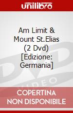 Am Limit & Mount St.Elias (2 Dvd) [Edizione: Germania] dvd