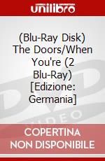 (Blu-Ray Disk) The Doors/When You're (2 Blu-Ray) [Edizione: Germania] brd