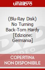 (Blu-Ray Disk) No Turning Back-Tom Hardy [Edizione: Germania] brd