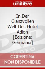 In Der Glanzvollen Welt Des Hotel Adlon [Edizione: Germania] dvd
