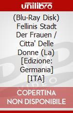 (Blu-Ray Disk) Fellinis Stadt Der Frauen / Citta' Delle Donne (La) [Edizione: Germania] [ITA] brd