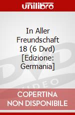 In Aller Freundschaft 18 (6 Dvd) [Edizione: Germania] dvd