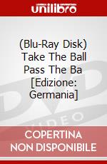 (Blu-Ray Disk) Take The Ball Pass The Ba [Edizione: Germania] brd