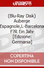 (Blu-Ray Disk) Auberge Espagnole,L-Barcelona F?R Ein Jahr [Edizione: Germania] brd
