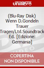 (Blu-Ray Disk) Wenn D.Gondeln Trauer Tragen/Ltd.Soundtrack Ed. [Edizione: Germania] brd