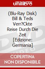 (Blu-Ray Disk) Bill & Teds Verr?Ckte Reise Durch Die Zeit [Edizione: Germania] brd