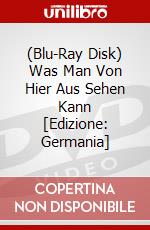 (Blu-Ray Disk) Was Man Von Hier Aus Sehen Kann [Edizione: Germania] brd