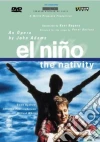 John Adams - Nino (El) film in dvd di Peter Sellars