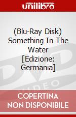 (Blu-Ray Disk) Something In The Water [Edizione: Germania] brd