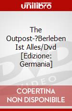 The Outpost-?Berleben Ist Alles/Dvd [Edizione: Germania] dvd