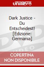 Dark Justice - Du Entscheidest! [Edizione: Germania] dvd