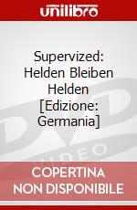 Supervized: Helden Bleiben Helden [Edizione: Germania] dvd