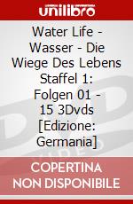 Water Life - Wasser - Die Wiege Des Lebens Staffel 1: Folgen 01 - 15 3Dvds [Edizione: Germania] dvd