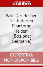 Pakt Der Bestien 2 - Rebellen Phantome Helden! [Edizione: Germania] dvd