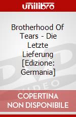 Brotherhood Of Tears - Die Letzte Lieferung [Edizione: Germania] dvd