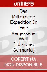 Das Mittelmeer: Expedition In Eine Vergessene Welt [Edizione: Germania] dvd