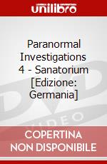 Paranormal Investigations 4 - Sanatorium [Edizione: Germania] dvd