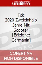 Fck 2020-Zweieinhalb Jahre Mit Scooter [Edizione: Germania] dvd