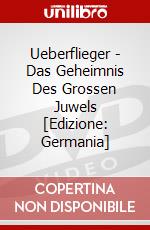 Ueberflieger - Das Geheimnis Des Grossen Juwels [Edizione: Germania] dvd