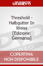 Threshold - Halbgutter In Weiss [Edizione: Germania] dvd