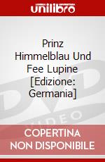 Prinz Himmelblau Und Fee Lupine [Edizione: Germania] dvd