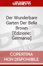 Der Wunderbare Garten Der Bella Brown [Edizione: Germania] dvd
