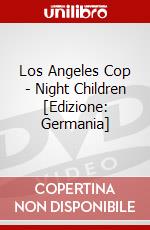 Los Angeles Cop - Night Children [Edizione: Germania] dvd