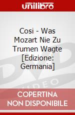 Cosi - Was Mozart Nie Zu Trumen Wagte [Edizione: Germania] dvd