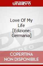 Love Of My Life [Edizione: Germania] dvd