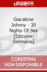 Giacalone Johnny - 30 Nights Of Sex [Edizione: Germania] dvd