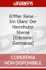 R?Mer Rene - Im Glanz Der Herrnhuter Sterne [Edizione: Germania] dvd