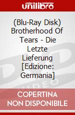 (Blu-Ray Disk) Brotherhood Of Tears - Die Letzte Lieferung [Edizione: Germania] brd