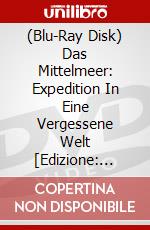 (Blu-Ray Disk) Das Mittelmeer: Expedition In Eine Vergessene Welt [Edizione: Germania] brd