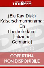 (Blu-Ray Disk) Kaiserschmarrndrama: Ein Eberhoferkrimi [Edizione: Germania] brd