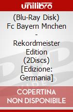 (Blu-Ray Disk) Fc Bayern Mnchen - Rekordmeister Edition (2Discs) [Edizione: Germania] brd