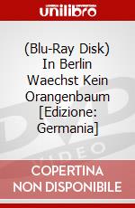 (Blu-Ray Disk) In Berlin Waechst Kein Orangenbaum [Edizione: Germania] brd