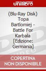 (Blu-Ray Disk) Topa Bartlomiej - Battle For Karbala [Edizione: Germania] brd