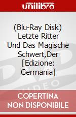 (Blu-Ray Disk) Letzte Ritter Und Das Magische Schwert,Der [Edizione: Germania] brd