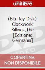(Blu-Ray Disk) Clockwork Killings,The [Edizione: Germania] brd