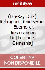 (Blu-Ray Disk) Rehragout-Rendezvous - Eberhofer. Birkenberger. Dr [Edizione: Germania] brd