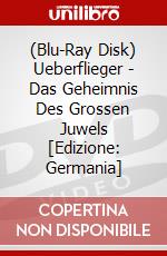 (Blu-Ray Disk) Ueberflieger - Das Geheimnis Des Grossen Juwels [Edizione: Germania] brd