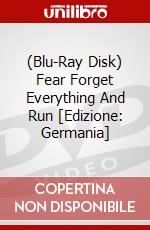 (Blu-Ray Disk) Fear Forget Everything And Run [Edizione: Germania] brd