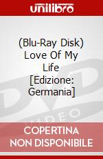 (Blu-Ray Disk) Love Of My Life [Edizione: Germania] brd